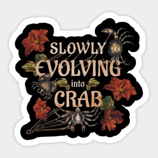 Evolve into Crab Funny t-shirt, evolution shirt Sticker